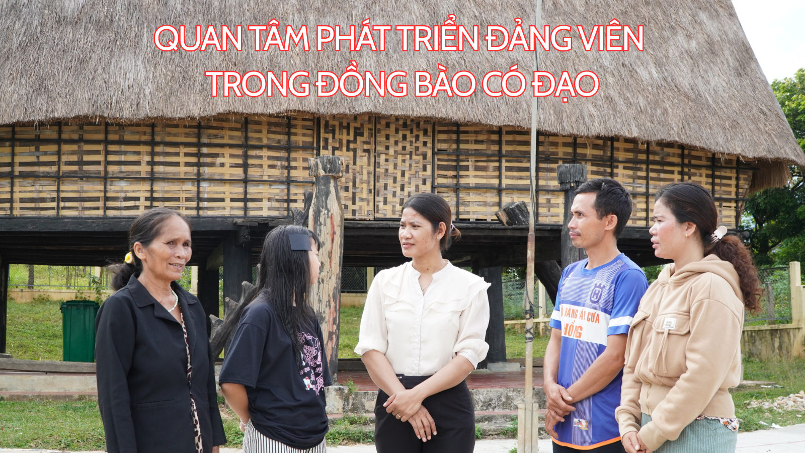 [Emagazine]. Quan tâm phát triển đảng viên trong đồng bào có đạo - Kỳ cuối: Cầu nối vững chắc giữa Đảng với đồng bào có đạo