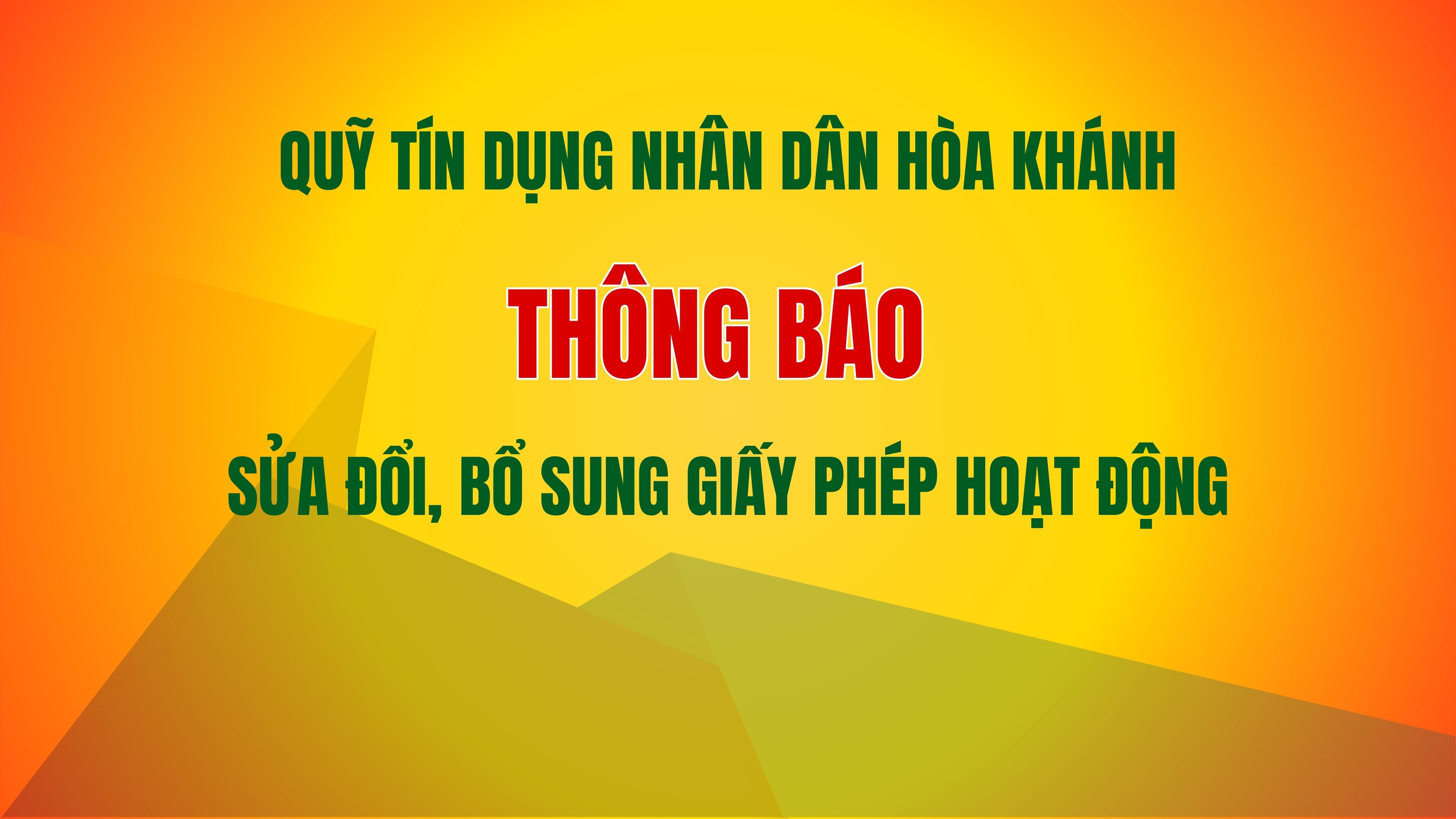 Quỹ tín dụng nhân dân Hòa Khánh thông báo về việc sửa đổi, bổ sung Giấy phép hoạt động