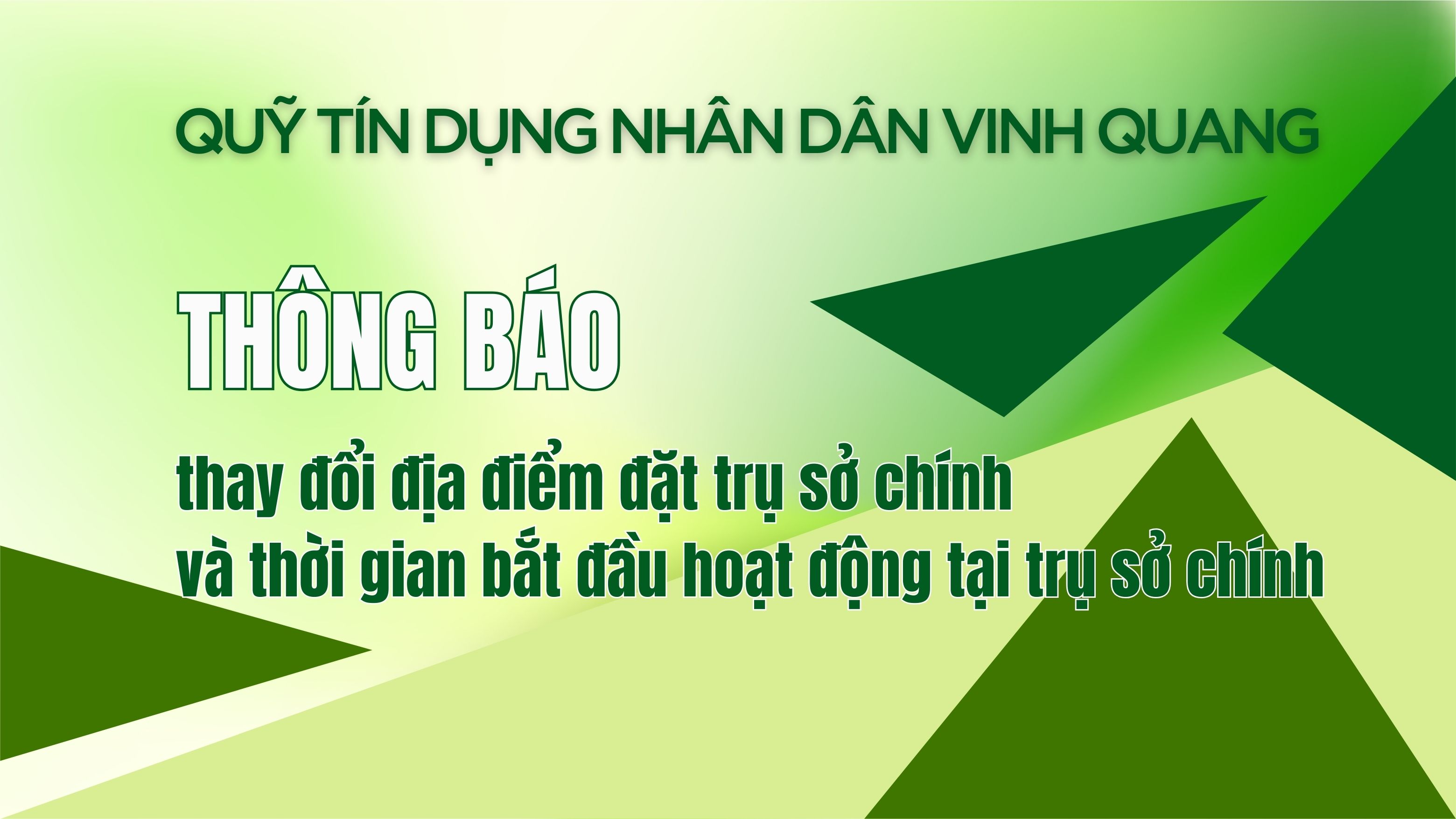 Quỹ tín dụng nhân dân Vinh Quang thông báo thay đổi địa điểm đặt trụ sở chính và thời gian bắt đầu hoạt động tại trụ sở chính