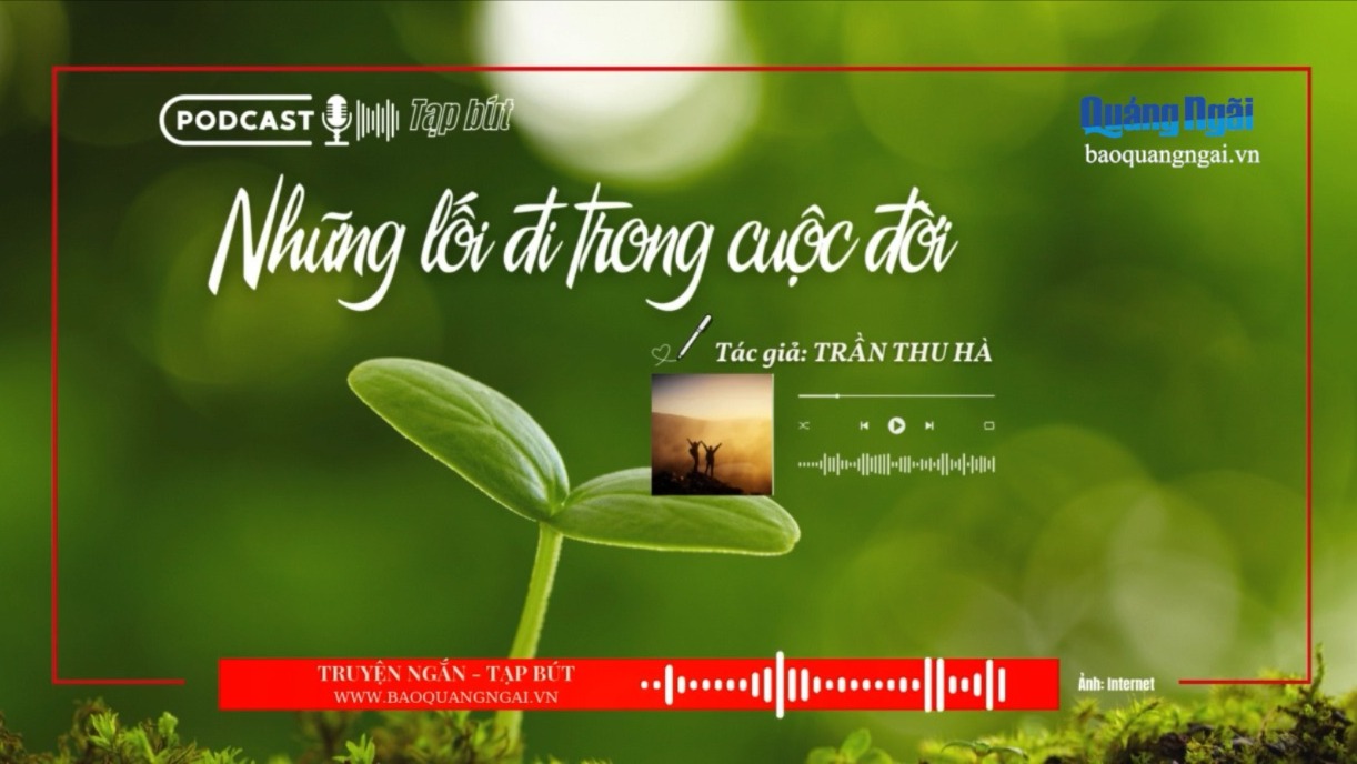 [Podcast]. Những lối đi trong cuộc đời