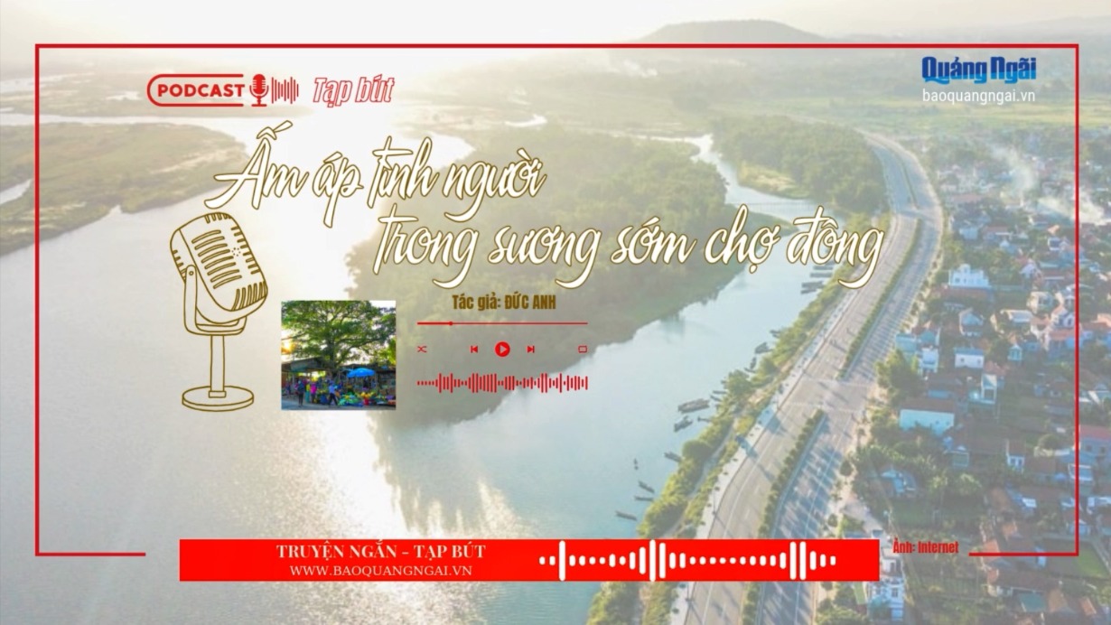 [Podcast]. Ấm áp tình người trong sương sớm chợ đông