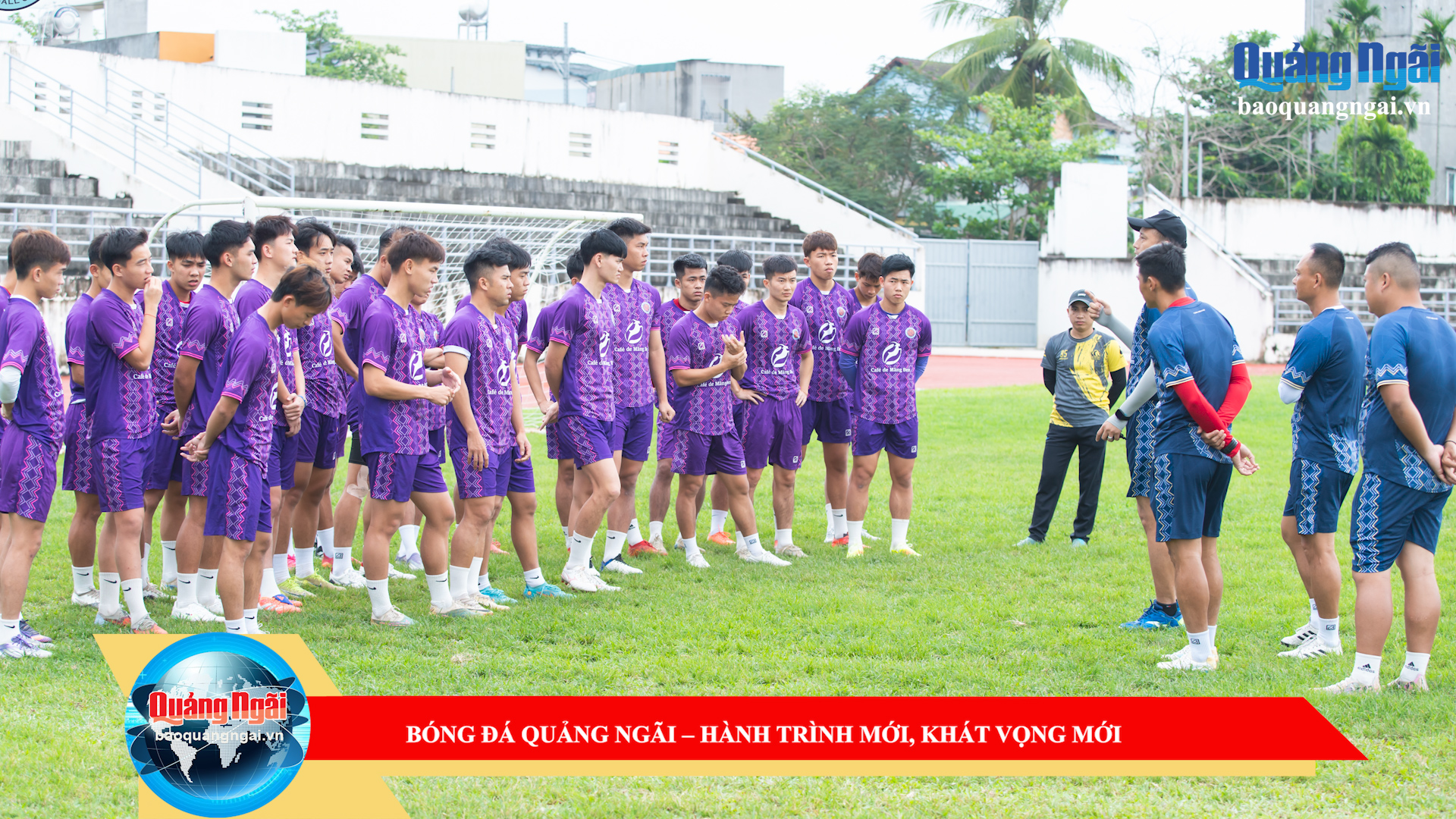 [Video]. Bóng đá Quảng Ngãi - Hành trình mới, khát vọng mới