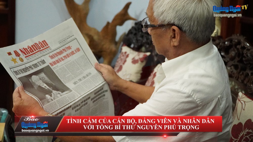 [Video]. Tình cảm của cán bộ, đảng viên và nhân dân với Tổng Bí thư Nguyễn Phú Trọng